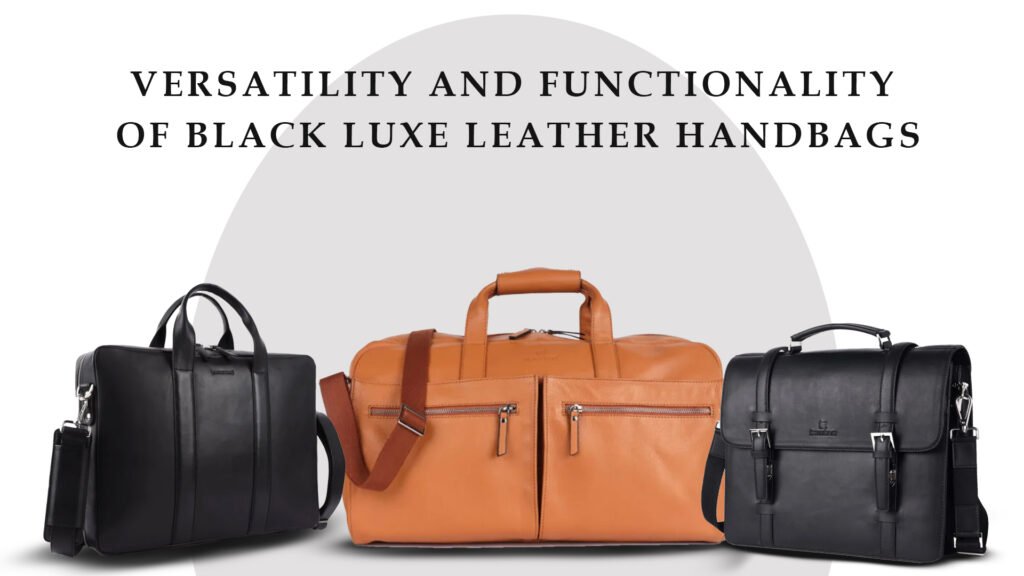 Black Luxe leather handbags